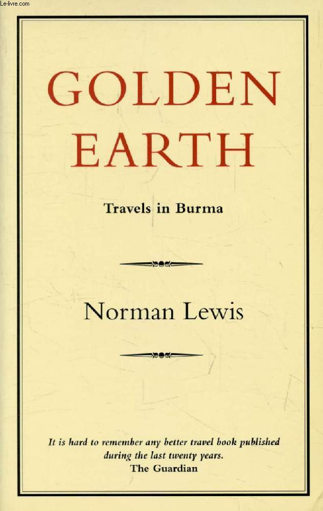 GOLDEN EARTH, Travels in Burma
