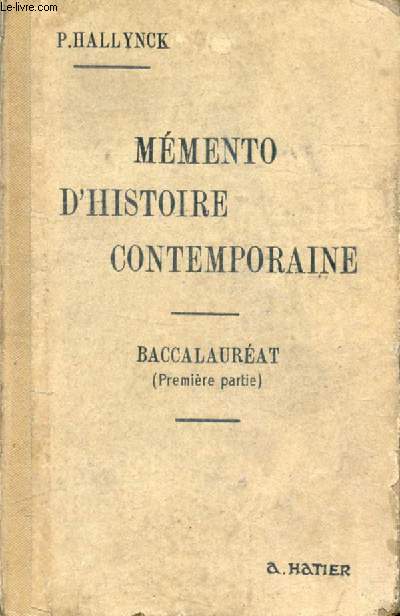 MEMENTO D'HISTOIRE CONTEMPORAINE (1789-1848), 1re PARTIE DU BACCALAUREAT (CLASSE DE 1re)