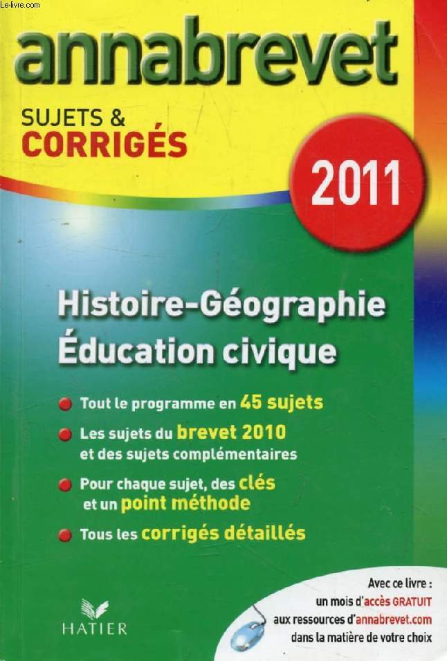ANNABREVET 2011, HISTOIRE GEOGRAPHIE, EDUCATION CIVIQUE, SUJETS ET CORRIGES