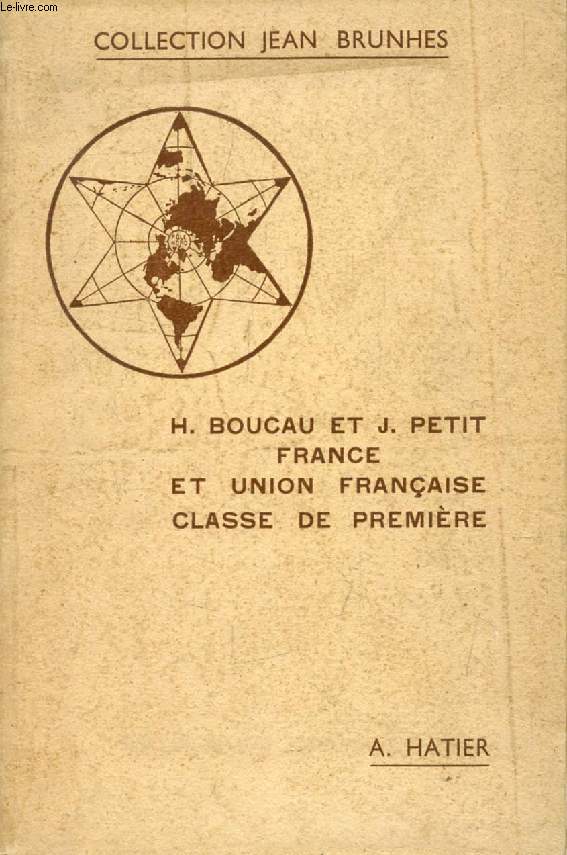 GEOGRAPHIE, CLASSE DE 1re, FRANCE ET UNION FRANCAISE
