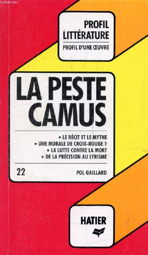 LA PESTE, A. CAMUS (Profil Littrature, Profil d'une Oeuvre, 22)