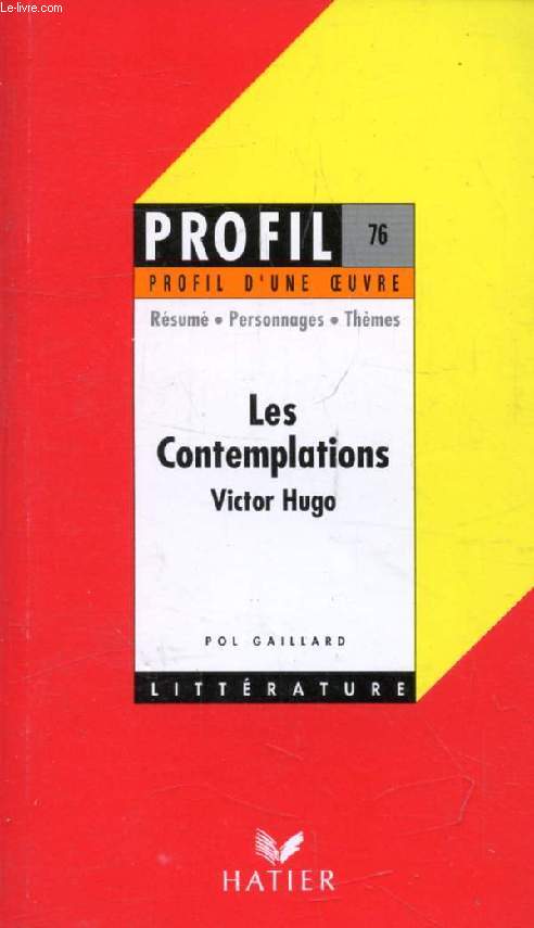 LES CONTEMPLATIONS, VICTOR HUGO (Profil Littrature, Profil d'une Oeuvre, 76)