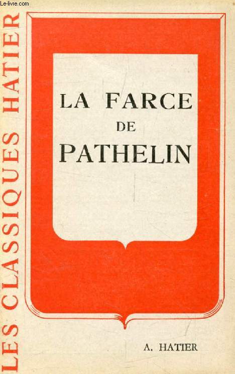 LA FARCE DE MAITRE PATHELIN (Les Classiques Hatier)