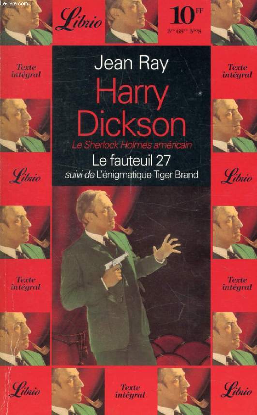 HARRY DICKSON, LE FAUTEUIL 27, SUIVI DE L'ENIGMATIQUE TIGER BRAND