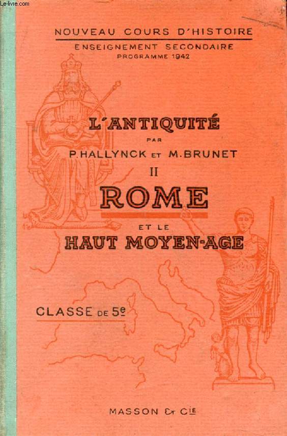 L'ANTIQUITE, II, ROME ET LE HAUT MOYEN-AGE, CLASSES DE 5e CLASSIQUE ET MODERNE