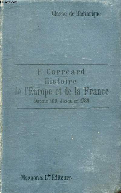 HISTOIRE DE L'EUROPE ET DE LA FRANCE, DE 1610 A 1789, CLASSE DE RHETORIQUE