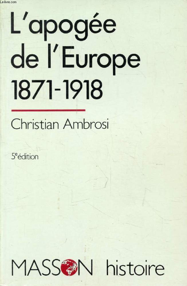 L'APOGEE DE L'EUROPE, 1871-1918