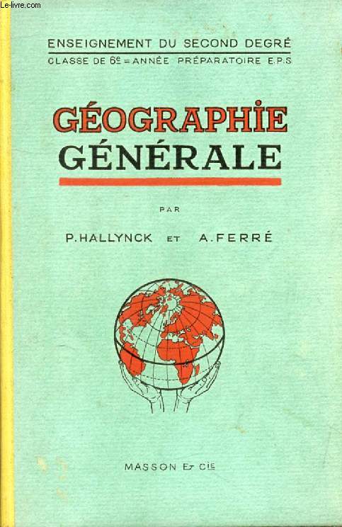 GEOGRAPHIE GENERALE, CLASSES DE 6e A ET B, ANNEE PREPARTOIRE DES E.P.S.