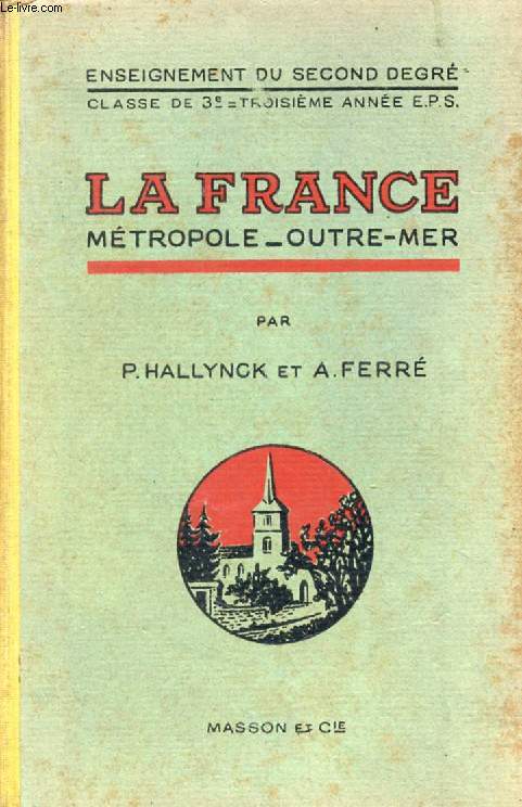 LA FRANCE, METROPOLE ET OUTRE-MER, CLASSES DE 3e A ET B, 3e ANNEE DES E.P.S.
