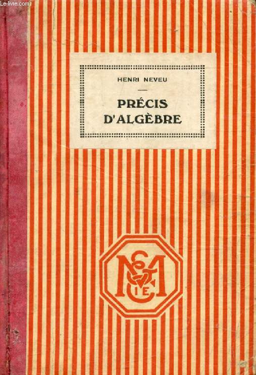 PRECIS D'ALGEBRE POUR LE BREVET ELEMENTAIRE, COURS COMPLEMENTAIRES, E.P.S.
