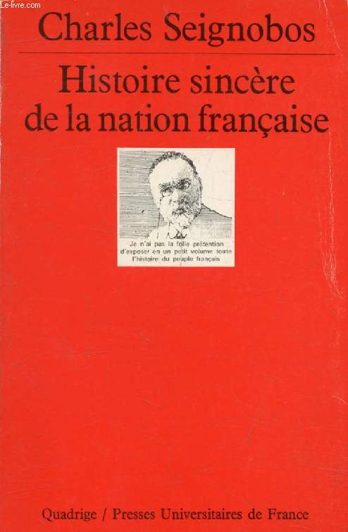 HISTOIRE SINCERE DE LA NATION FRANCAISE, Essai d'une Histoire de l'Evolution du Peuple Franais (Quadrige)