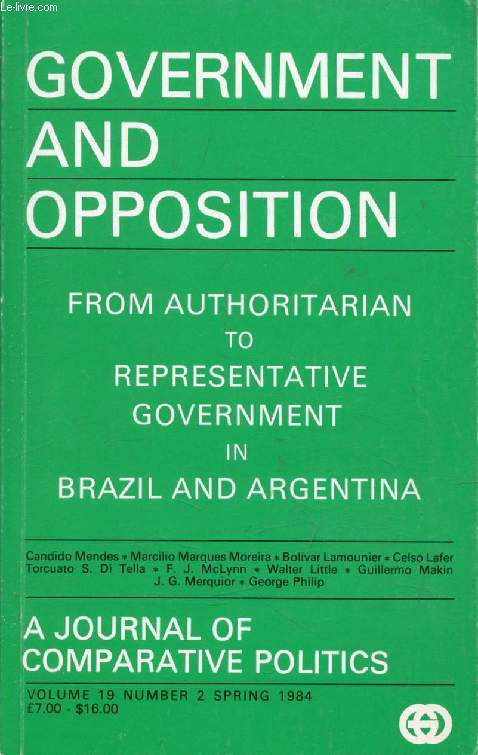 GOVERNMENT AND OPPOSITION, VOL. 19, N 2, SPRING 1984, FROM AUTHORITARIAN TO REPRESENTATIVE GOVERNMENT IN BRAZIL AND ARGENTINA