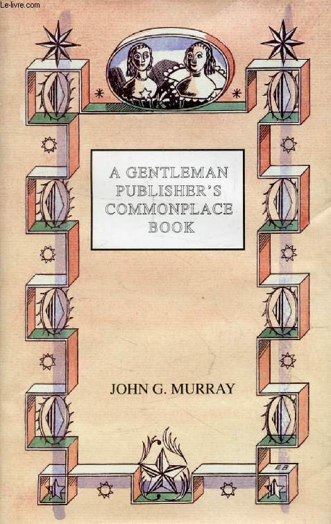A GENTLEMAN PUBLISHER'S COMMONPLACE BOOK