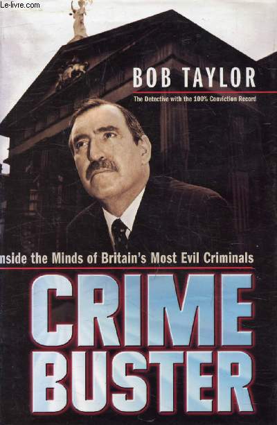 CRIME BUSTER, Inside the Minds of Britain's Most Evil Criminals