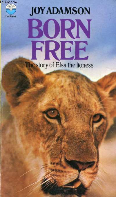 BORN FREE, A Lioness of Two Worlds