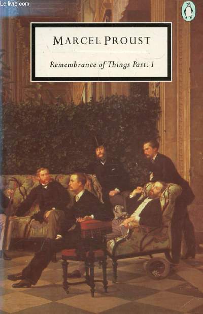 REMEMBRANCE OF THINGS PAST, VOLUME I, SWANN'S WAY, WITHIN A BUDDING GROVE