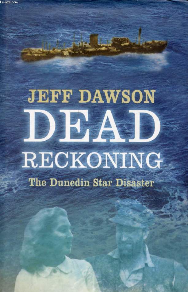 DEAD RECKONING, The Dunedin Star Disaster
