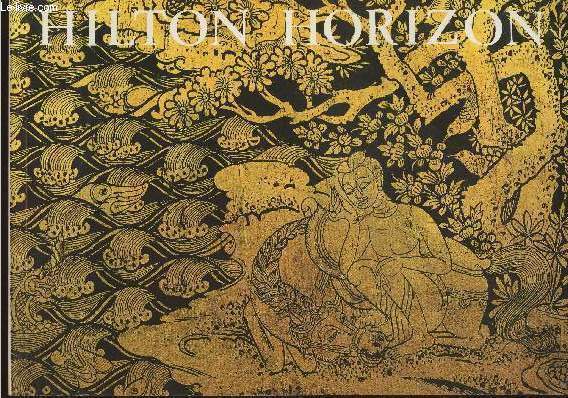 Hilton horizon vol 7 n4- Summer issue 1985-Sommaire: Masterpieces of Siamese Lacquer- The omnipresent sprell of the Japan Alps- Aboriginal art; a visual expression of a time without tense- The Penang of Yesterday & Today- In the best Korean culinary trad