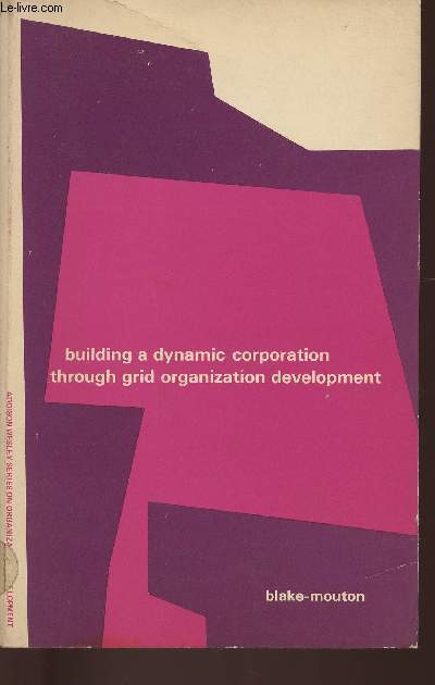 Building a dynamic corporation through grid organization development