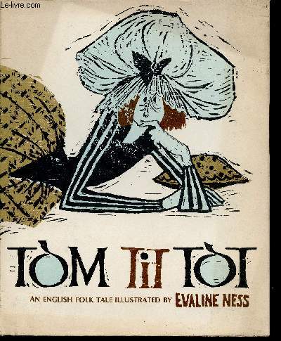 Tom Tit Tot. An English follk tale