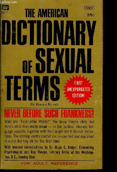 The American Dictionary of sexual terms. First unexpurgated edition. For adult reference