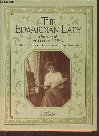 The Edwardian Lady- The story of Edith Holden, author of The Country Diary of an Edwardian Lady
