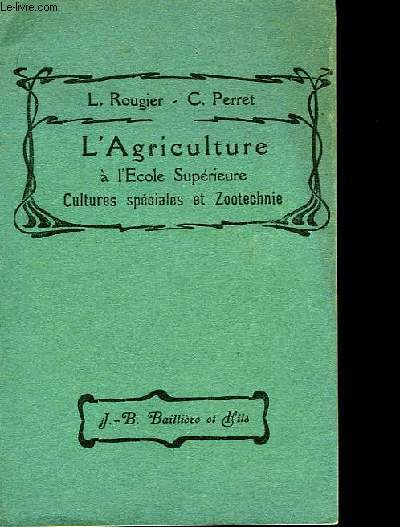 L'Agriculture  l'Ecole Suprieure. TOME II : Cultures spciales et Zootechnie