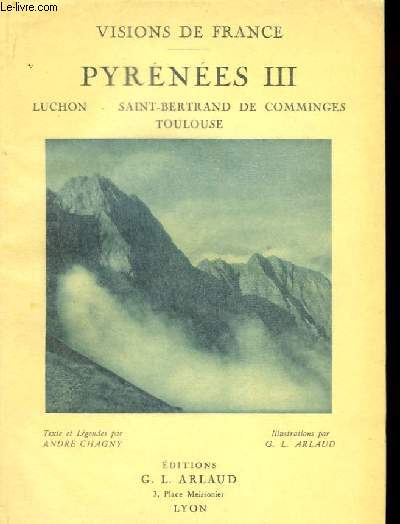 Visions de France. Pyrnes III : Luchon - Saint-Bertrand de Comminges - Toulouse