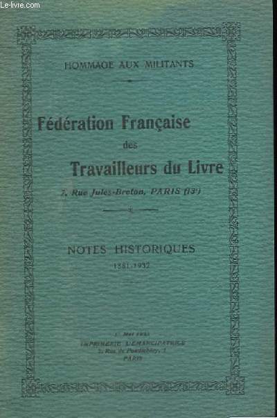 Fdration Franaise des Travailleurs du Livre. Notes Historiques 1881 - 1932