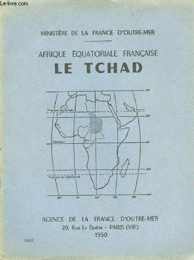 Afrique Equatoriale Franaise. Le Tchad.