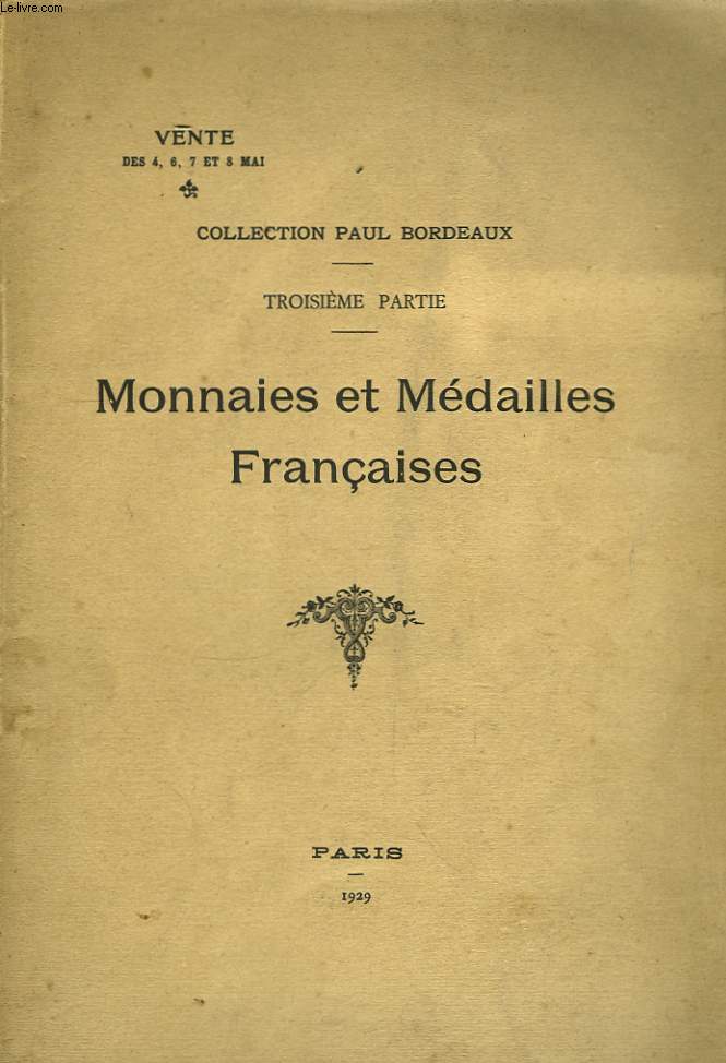 Collection Paul Bordeaux. Monnaies et Mdailles Franaises, depuis la Rvolution 1789, jusqu' nos jours.