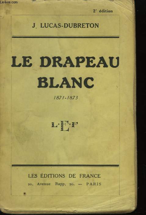 Le Drapeau Blanc. 1871 - 1873