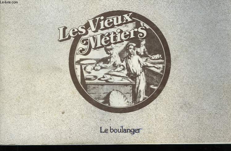 Les Vieux Mtiers. Le Boulanger.