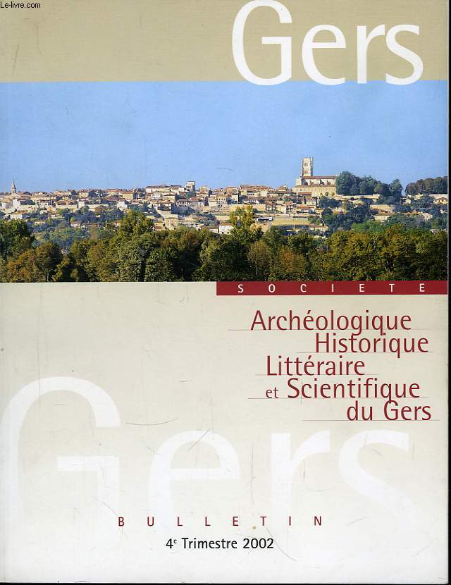 Bulletin de la Socit Archologique, Historique, Littraire et Scientifique du Gers. 4me trimestre 2002