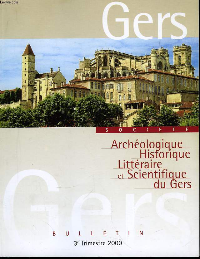 Bulletin de la Socit Archologique, Historique, Littraire et Scientifique du Gers. 3me trimestre 2000