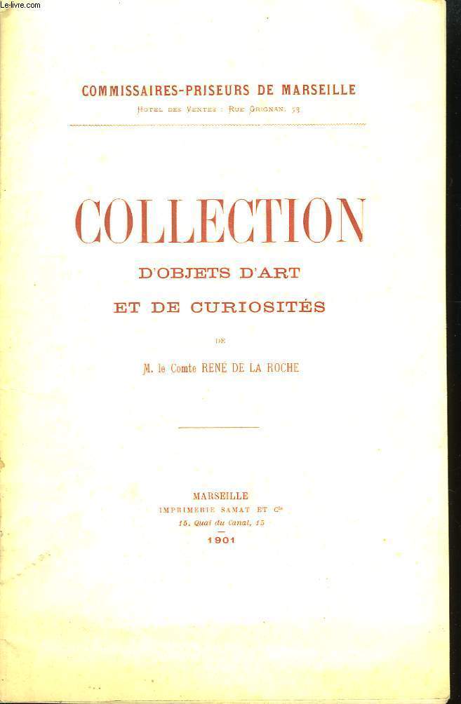 Collection d'Objets d'Art et de Curiosits, de M. le Comte Ren De La Roche.