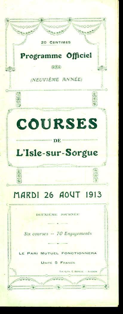 Programme Officiel, des Courses de L'Isle-sur-Sorgue. Mardi 26 aot 1913