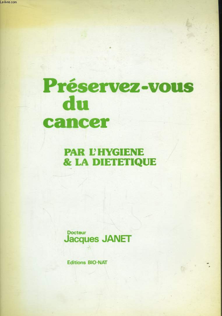 Prservez-vous du cancer, par l'Hygine & la Dittique.