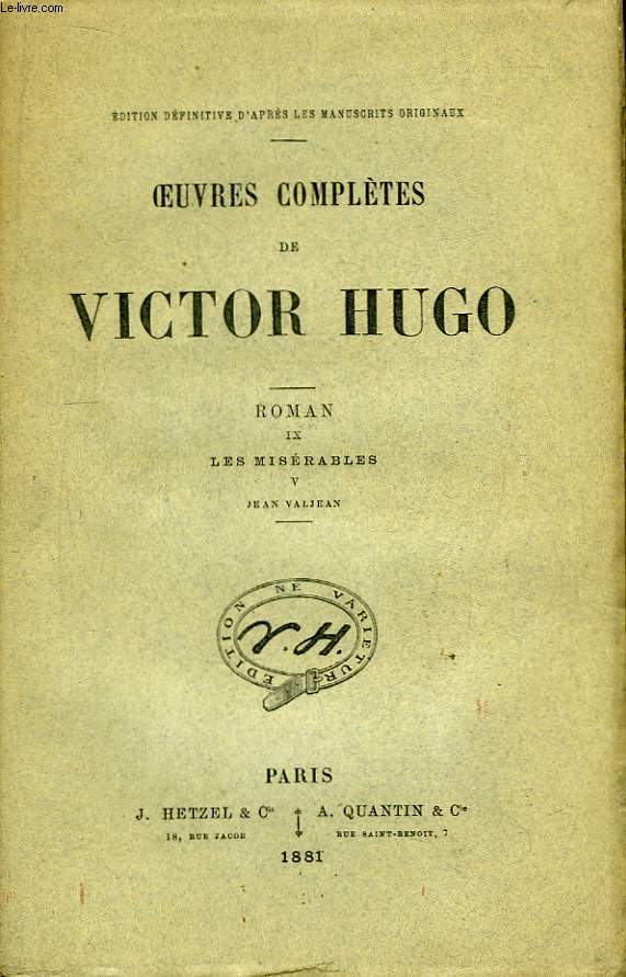 Oeuvres compltes de Victor Hugo. Roman, TOME IX : Les Misrables, 5me partie : Jean Valjean.