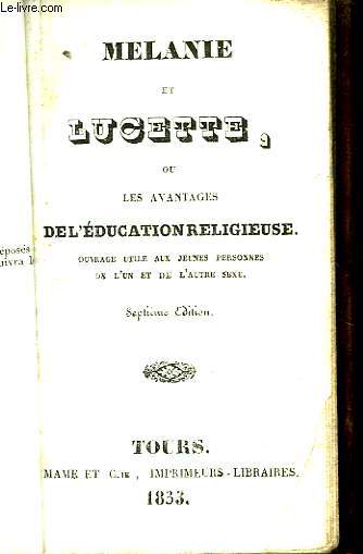 Melanie et Lucette, ou Les avantages de l'Education Religieuse.