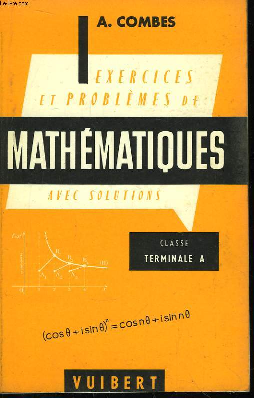 Exercices & Problmes de Mathmatiques. Classe de Terminale A.