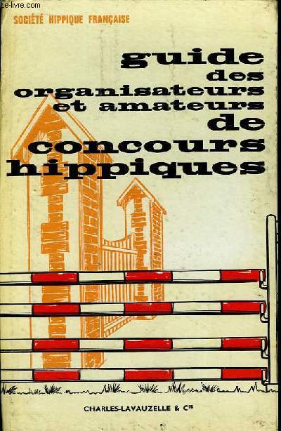 Guide des Organisateurs et Amateurs de Concours Hippiques