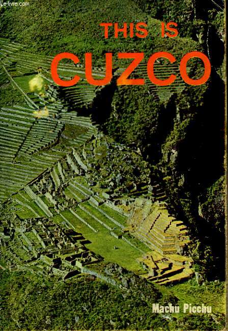 This is Cuzco. Machu Picchu.
