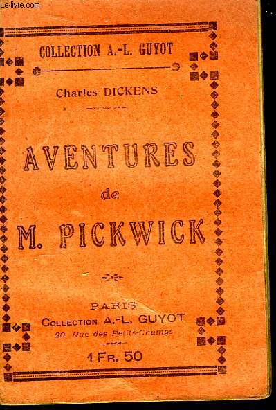 Aventures de Monsieur Pickwick. 2 parties en un seul volume.