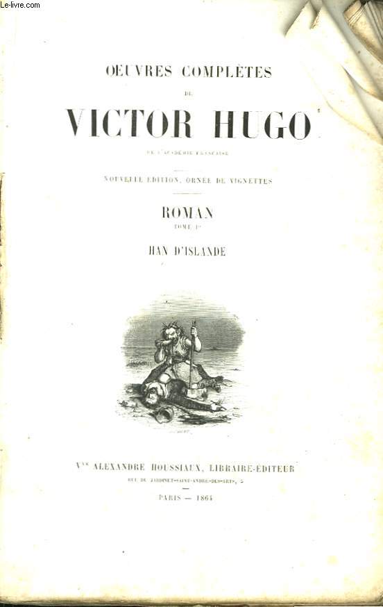 Oeuvres Compltes de Victor Hugo. Roman, TOME 1 : Han d'Islande