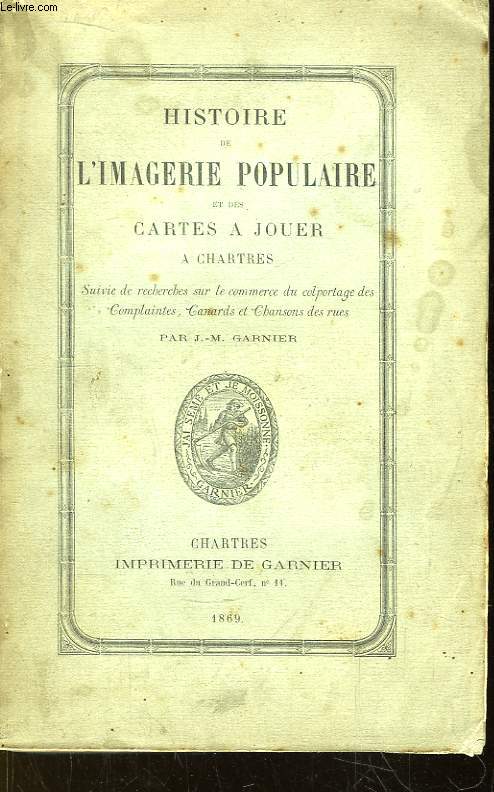 Histoire de l'Imagerie Populaire et des cartes  jouer  Chartres.