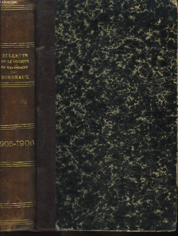 Bulletin des Travaux de la Socit de Pharmacie de Bordeaux. 1905 - 1906