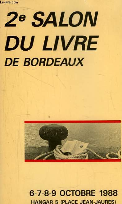2e Salon du Livre de Bordeaux. 6-7-8-9 octobre 1988, Hangar 5 (Place Jean-Jaurs)