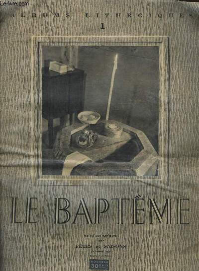 Albums Liturgiques N1 - Ftes et Saisons numro spcial 33 : Le Baptme