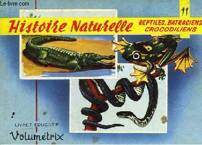 Livret Educatif Volumtrix N 11 : Histoire Naturelle : Reptiles, Batraciens, Crocodiles.